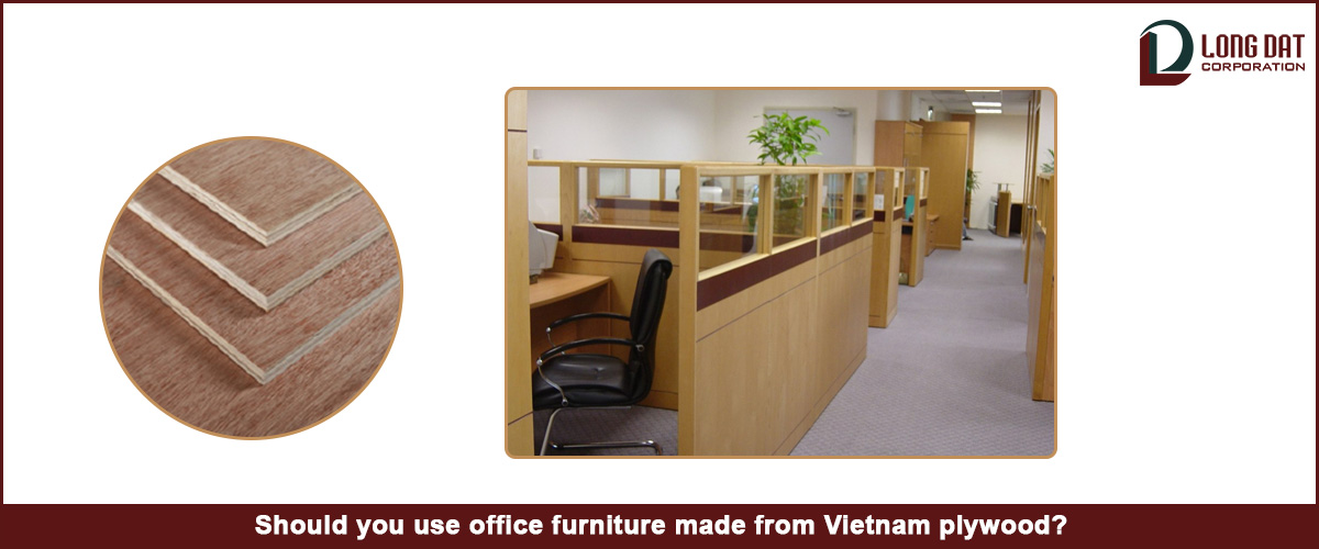 Should-you-use-office-furniture-made-from-Vietnam-plywood.jpg
